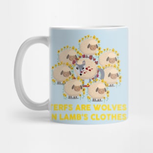 terfs are wolves in lamb's clothes Mug